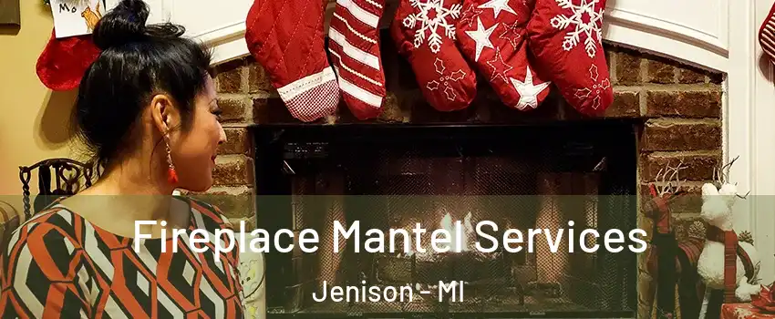  Fireplace Mantel Services Jenison - MI