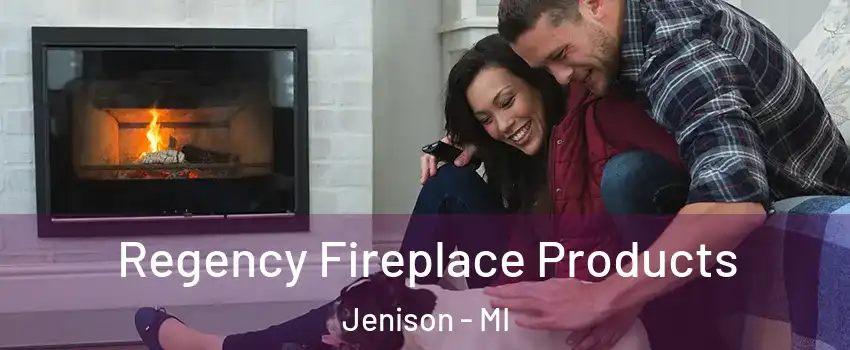  Regency Fireplace Products Jenison - MI